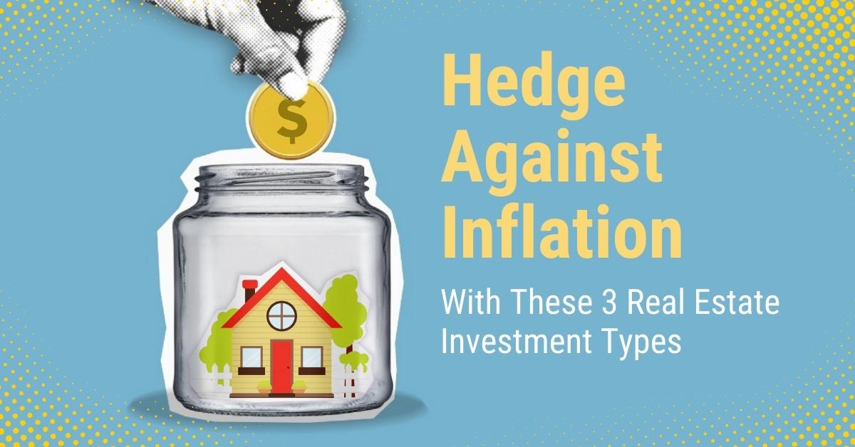 Featured real estate blog post image of a clear jar filled with a yellow house with a red roof and door with a hand putting a gold coin into jar on a solid blue background with yellow text that says "Hedge Against Inflation" and white text that says "With These 3 Real Estate Investment Types."