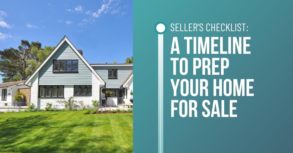 Featured blog image with picture of a white house with large yard, green grass, trees, and blue sky on half and other half is a teal solid background with white text that says, "Seller’s Checklist: A Timeline to Prep Your Home for Sale."